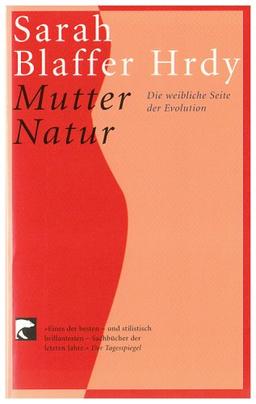 Mutter Natur: Die weibliche Seite der Evolution