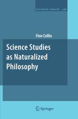 Science Studies as Naturalized Philosophy (Synthese Library, Band 348)