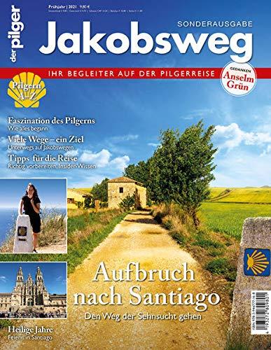 Jakobsweg – Aufbruch nach Santiago: Sonderausgabe des Magazins "der pilger"