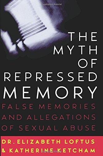 The Myth of Repressed Memory: False Memories and Allegations of Sexual Abuse