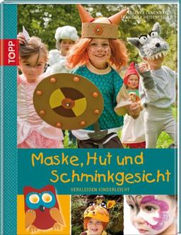 Maske, Hut und Schminkgesicht: Verkleiden kinderleicht