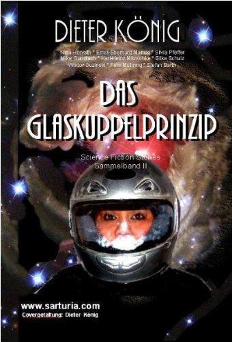 Das Glaskuppelprinzip: Sammelband II