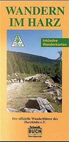 Wandern im Harz: 71 Wanderungen durch das nördlichste deutsche Mittelgebirge. Der offizielle Wanderführer des Harzklubs e.V. inklusive Harzer Hexen-Stieg (Touristen-Reihe)