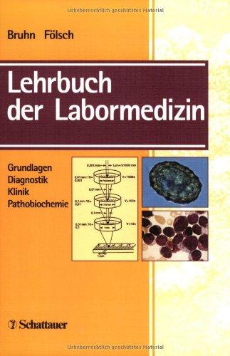 Lehrbuch der Labormedizin. Grundlagen, Diagnostik, Klinik, Pathobiochemie