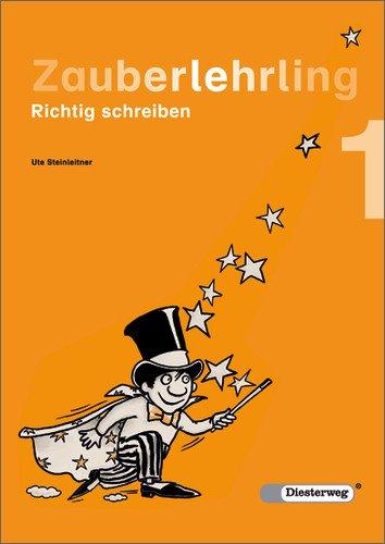 Zauberlehrling. Richtig schreiben: Zauberlehrling: Arbeitsheft 1 DS: 1. Schuljahr