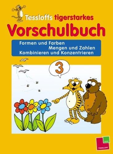 Tessloffs tigerstarkes Vorschulbuch: Mengen, Zahlen, Kombinieren, Konzentrieren.