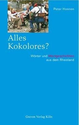 Alles Kokolores? Wörter und Wortgeschichten aus dem Rheinland