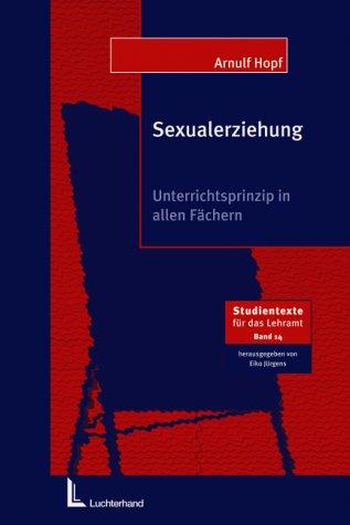 Sexualerziehung: Unterrichtsprinzip in allen Fächern