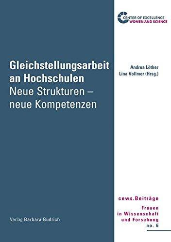 Gleichstellungsarbeit an Hochschulen: Neue Strukturen - neue Kompetenzen (cews. Frauen in Wissenschaft und Forschung)