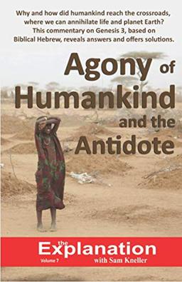 Agony of Humankind and the Antidote: Genesis 3. It's meaning based on Biblical Hebrew for the 21st century