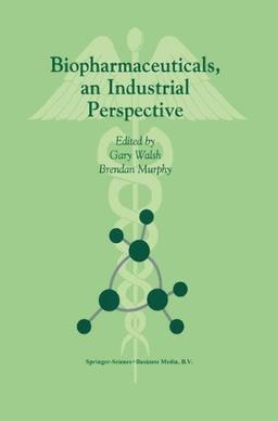 Biopharmaceuticals, an Industrial Perspective