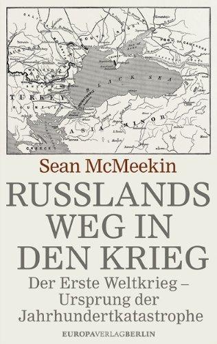 Russlands Weg in den Krieg: Der Erste Weltkrieg - Ursprung der Jahrhundertkatastrophe