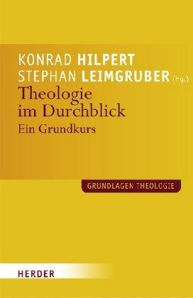 Theologie im Durchblick: Ein Grundkurs (Grundlagen Theologie)