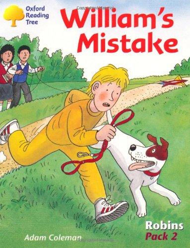 Oxford Reading Tree: Levels 6-10: Robins: William's Mistake: Pack 2