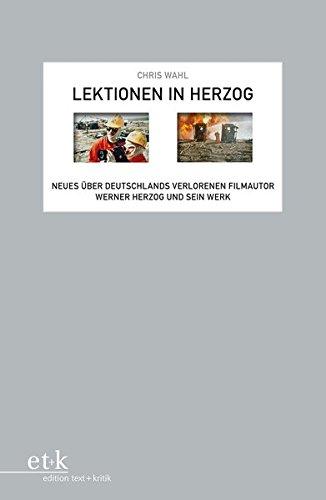 Lektionen in Herzog: Neues über Deutschlands verlorenen Filmautor Werner Herzog und sein Werk