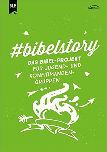 #bibelstory: Das Bibel-Projekt für Jugend- und Konfirmandengruppen.