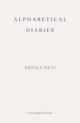 Alphabetical Diaries: Sheila Heti