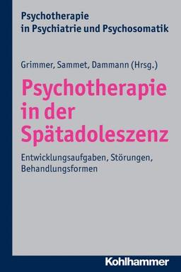 Psychotherapie in der Spätadoleszenz: Entwicklungsaufgaben, Störungen, Behandlungsformen. Psychotherapie in Psychiatrie und Psychosomatik