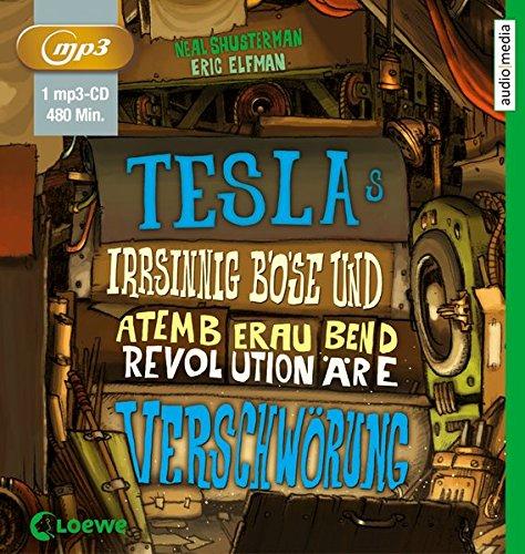 Teslas irrsinnig böse und atemberaubend revolutionäre Verschwörung: Band 2