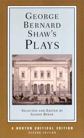 George Bernard Shaw's Plays: Mrs Warren's Profession, Pygmalion, Man and Superman, Major Barbara : Contexts and Criticism (Norton Critical Editions)