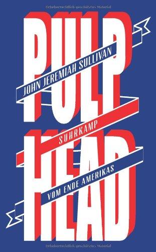 Pulphead: Vom Ende Amerikas (suhrkamp taschenbuch)