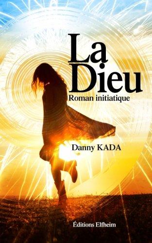 La Dieu: Roman Initiatique