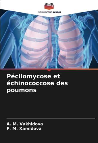 Pécilomycose et échinococcose des poumons