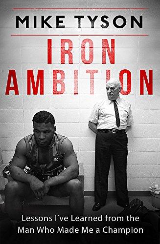 Iron Ambition: Lessons I've Learned from the Man Who Made Me a Champion