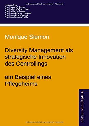 Diversity Management als strategische Innovation des Controllings - am Beispiel eines pflegeheims