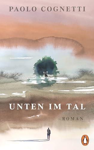 Unten im Tal: Roman