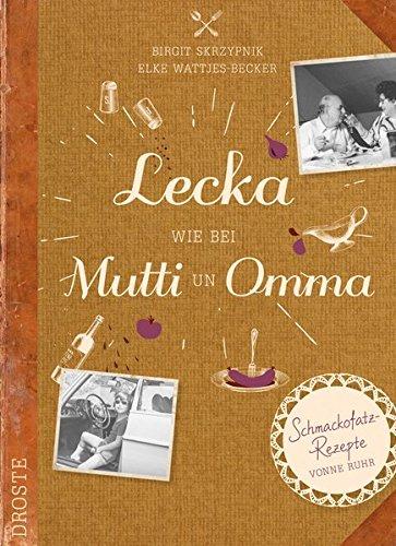 Lecka wie bei Mutti un Omma: Schmackofatz-Rezepte vonne Ruhr