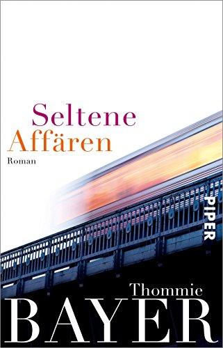 Seltene Affären: Roman