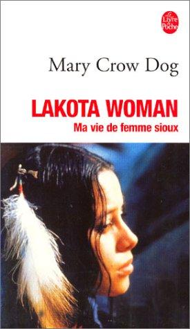 Lakota Woman : ma vie de femme sioux