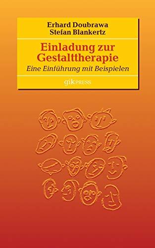 Einladung zur Gestalttherapie: Eine Einführung mit Beispielen