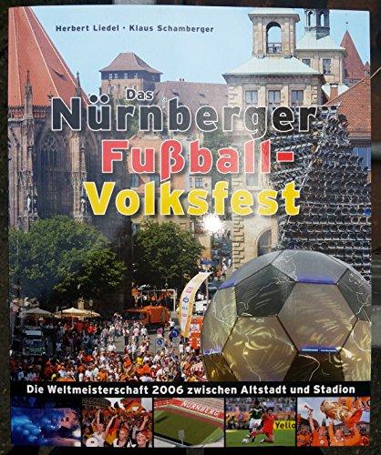 Das Nürnberger Fußball-Volksfest: Die WM 2006 zwischen Altstadt und Stadion