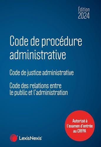 Code de procédure administrative 2025 : code de justice administrative, code des relations entre le public et l'administration