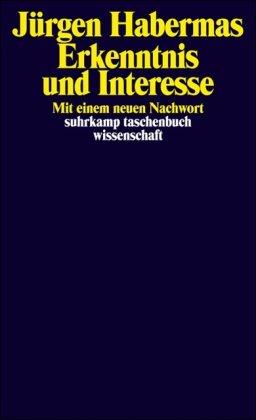 Erkenntnis und Interesse: Mit einem neuen Nachwort (suhrkamp taschenbuch wissenschaft)