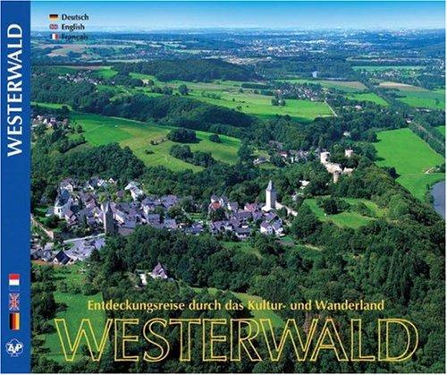 Entdeckungsreise durch das Kultur- und Wanderland WESTERWALD - Texte in Deutsch / Englisch / Französisch