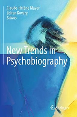 New Trends in Psychobiography