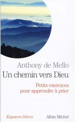 Un chemin vers Dieu : petits exercices pour apprendre à prier