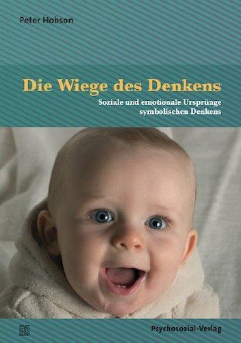 Die Wiege des Denkens: Soziale und emotionale Ursprünge symbolischen Denkens