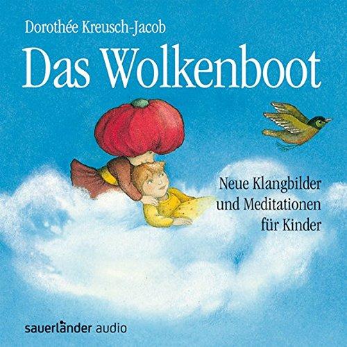 Wolkenboot: Neue Klangbilder und Meditationen für Kinder