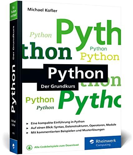 Python: Der ideale Python-Einstieg für Informatikstudium, Ausbildung und Beruf