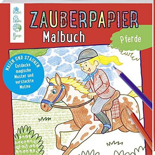 Zauberpapier Malbuch Pferde: Malen und Staunen. Entdecke magische Muster und versteckte Motive