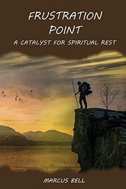 Frustration Point: A Catalyst for Spiritual Rest