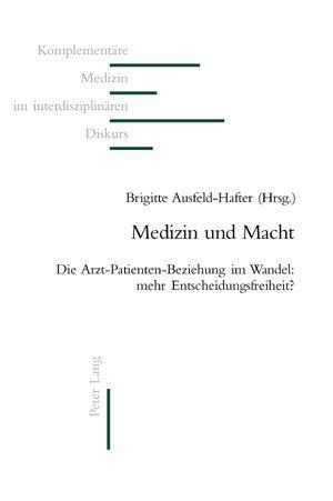 Medizin und Macht: Die Arzt-Patienten-Beziehung im Wandel: mehr Entscheidungsfreiheit?