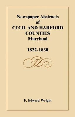 Newspaper Abstracts of Cecil and Harford Counties [MD], 1822-1830