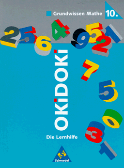 OKiDOKi, Die Lernhilfe, Grundwissen Mathe 10. Schuljahr