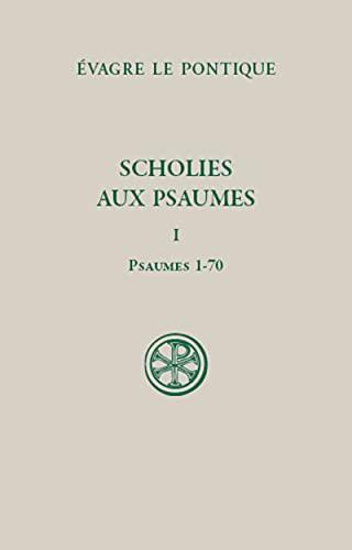 Scholies aux Psaumes. Vol. 1. Psaumes 1-70