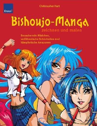 Bishoujo-Manga zeichnen und malen: Bezaubernde Mädchen, verführerische Schönheiten und kämpferische Amazonen